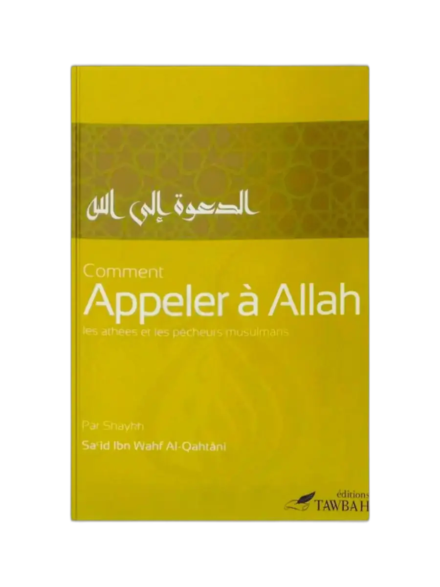 Comment Appeler à Allah les Athées et les Pécheurs Musulmans – Cheikh Sa’îd Ibn Wahf Al-Qahtânî