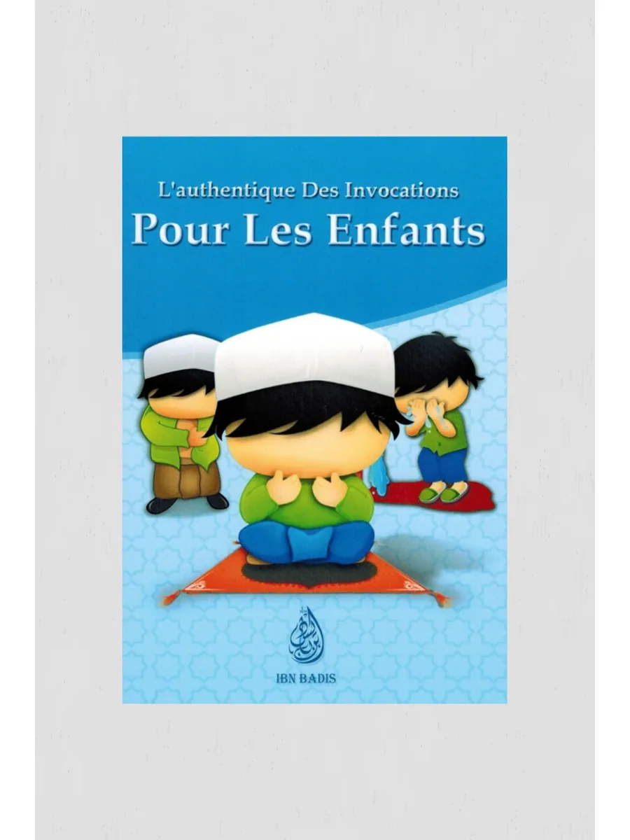 L’authentique des invocations pour les enfants | Livre bilingue (fr/ar/phonétique)