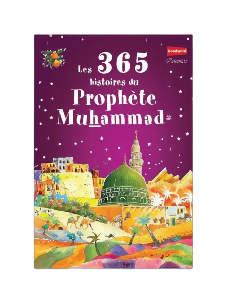 Les 365 histoires du Prophète Muhammad ﷺ – Une aventure quotidienne pour les enfants