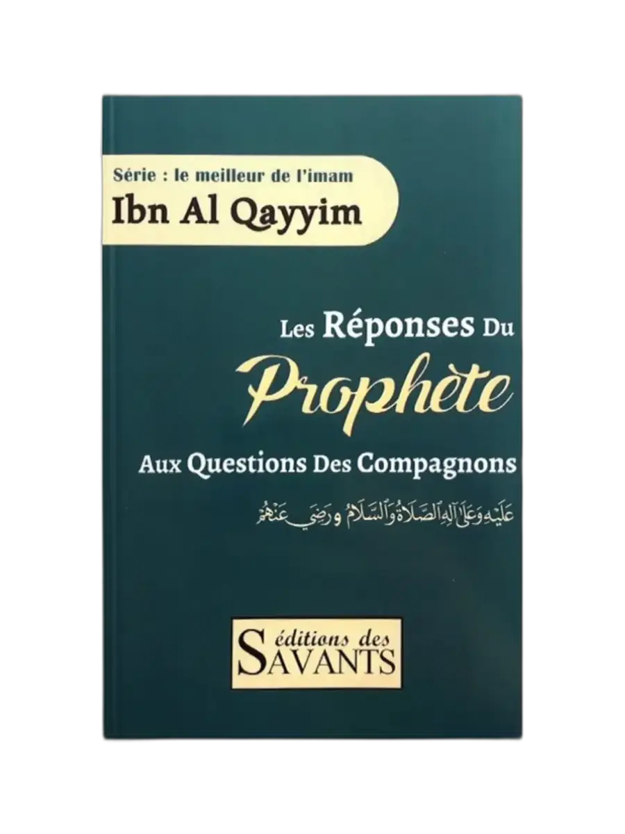 Les Questions des Compagnons au Prophète ﷺ – Recueil d’Ibn Al-Qayyim Al-Jawziyya