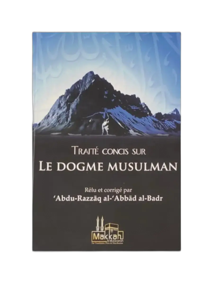 Traité concis sur le dogme musulman – Comprendre la croyance authentique